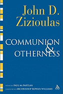 Communion and Otherness: Further Studies in Personhood and the Church
