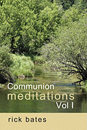 Communion Meditations, Vol I