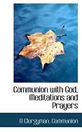 Communion with God, Meditations and Prayers