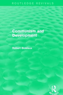Communism and Development (Routledge Revivals) - Bideleux, Robert