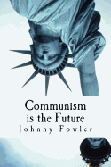 Communism Is the Future: Poems & Stories