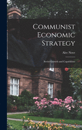 Communist Economic Strategy; Soviet Growth and Capabilities