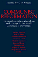 Communist Reformation: Nationalism, Internationalism, and Change in the World Communist Movement