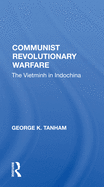 Communist Revolutionary Warfare: The Vietminh in Indochina