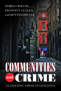 Communities and Crime: An Enduring American Challenge