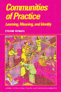 Communities of Practice: Learning, Meaning, and Identity - Wenger, Etienne