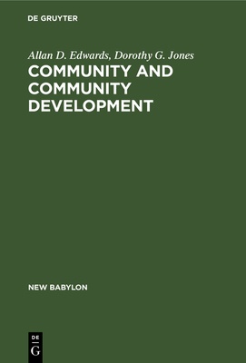 Community and Community Development - Edwards, Allan D, and Jones, Dorothy G