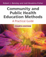 Community and Public Health Education Methods: A Practical Guide