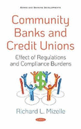 Community Banks and Credit Unions: Effect of Regulations and Compliance Burdens