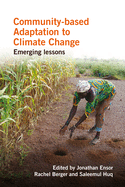 Community-Based Adaptation to Climate Change: Emerging Lessons