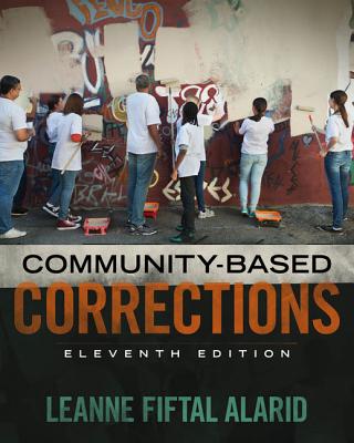 Community Based Corrections - Alarid, Leanne