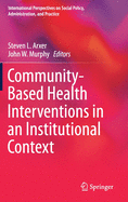 Community-Based Health Interventions in an Institutional Context