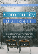 Community Builders: Establishing Friendships in Your New Environment