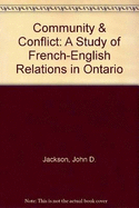 Community & Conflict: A Study of French-English Relations in Ontario