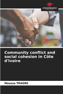 Community conflict and social cohesion in C?te d'Ivoire