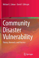 Community Disaster Vulnerability: Theory, Research, and Practice