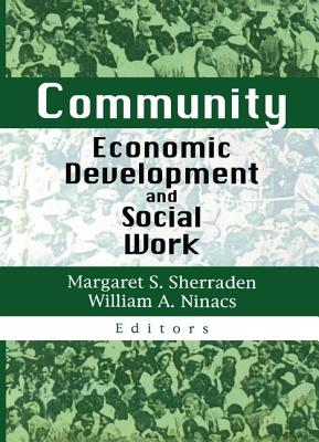 Community Economic Development and Social Work - Sherraden, Margaret S