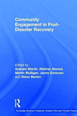 Community Engagement in Post-Disaster Recovery - Marsh, Graham (Editor), and Ahmed, Iftekhar (Editor), and Mulligan, Martin (Editor)