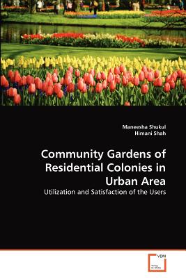 Community Gardens of Residential Colonies in Urban Area - Shukul, Maneesha, and Shah, Himani