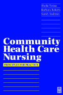 Community Health Care Nursing: Principles for Practice