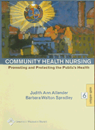 Community Health Nursing: Promoting and Protecting the Public's Health - Allender, Judith Ann, RN C, MSN, EdD, and Spradley, Barbara Walton