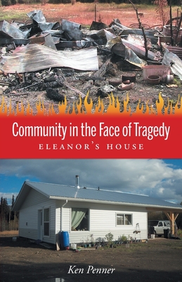 Community in the Face of Tragedy: Eleanor's House - Penner, Ken