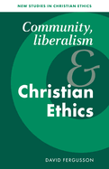 Community, Liberalism and Christian Ethics
