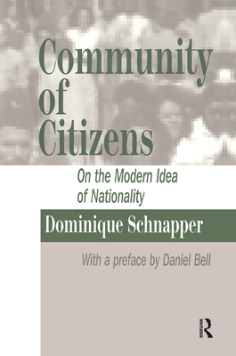Community of Citizens: On the Modern Idea of Nationality - Schnapper, Dominique