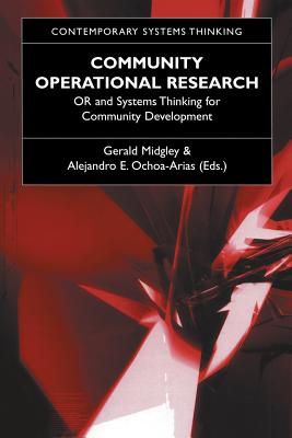 Community Operational Research: Or and Systems Thinking for Community Development - Midgley, Gerald, Dr. (Editor), and Ochoa-Arias, Alejandro (Editor)