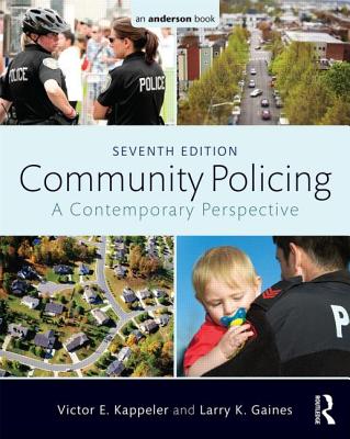 Community Policing: A Contemporary Perspective - Kappeler, Victor E., and Gaines, Larry K.