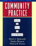 Community Practice: Theories and Skills for Social Workers - Hardcastle, David A, Professor, and Wenocur, Stanley, and Powers, Patricia R