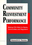 Community Reinvestment Performance: Making CRA Work for Banks, Communities and Regulators