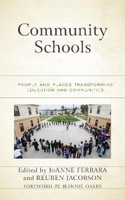Community Schools: People and Places Transforming Education and Communities - Ferrara, JoAnne (Editor), and Jacobson, Reuben (Editor)