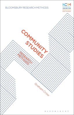 Community Studies: Research Methods - Crow, Graham, Professor (Editor), and Elliot, Mark (Editor)