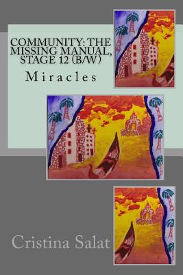 Community: The Missing Manual, Stage 12 (b/w): Miracles - Salat, Cristina