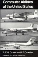 Commuter Airlines of the United States - Davies, R E G, and Davies Ronald Edward George, and Quastler, I E