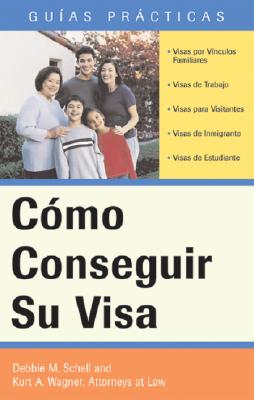 Como Conseguir su Visa - Schell, Debbie M, and Wagner, Kurt A