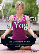 Como Cura El Yoga - Weller, Stella