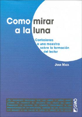 Como Mirar a la Luna - Mata, Juan