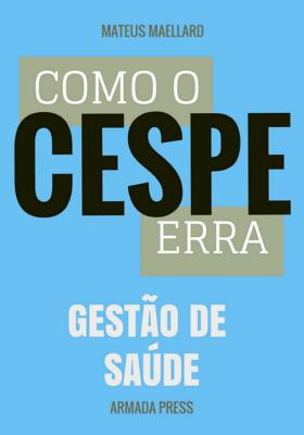 Como o Cespe erra: Gest?o de Sade - Press, Armada (Editor), and Maellard, Mateus