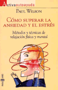 Como Superar La Ansiedad y El Estres