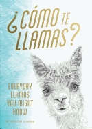Como Te Llamas: Everyday Llamas You Might Know (Funny Llamas Book, Illustrated Animal Book)