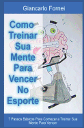 Como Treinar Sua Mente Para Vencer No Esporte: 7 Passos B