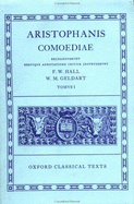 Comoediae: Volume I: Acharenses, Equites, Nubes, Vespae, Pax, Aves