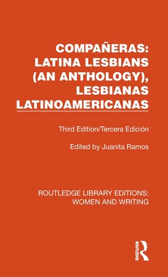 Compaeras: Latina Lesbians (an Anthology), Lesbianas Latinoamericanas: Third Edition/Tercera Edicin - Ramos, Juanita (Editor)