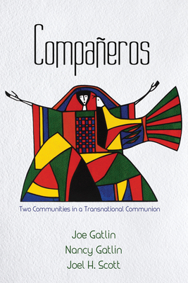 Compaeros: Two Communities in a Transnational Communion - Gatlin, Joe, and Gatlin, Nancy, and Scott, Joel H