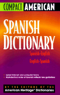 Compact American Spanish Dictionary Spanish/English-English/Spanish - American Heritage Dictionary