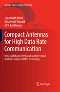 Compact Antennas for High Data Rate Communication: Ultra-Wideband (Uwb) and Multiple-Input-Multiple-Output (Mimo) Technology