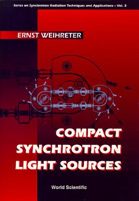 Compact Synchrotron Light Sources - Weihreter, Ernst