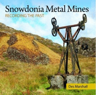 Compact Wales: Snowdonia Metal Mines: Recording the Past